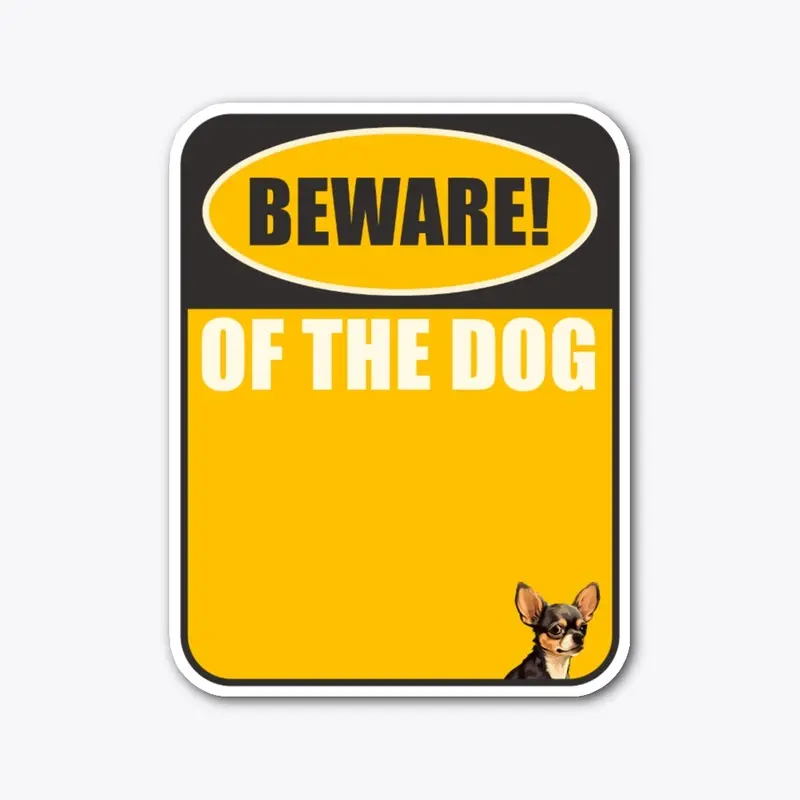 Beware of the dog!